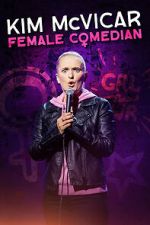 Watch Kim McVicar: Female Comedian 9movies
