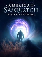 Watch American Sasquatch: Man, Myth or Monster 9movies