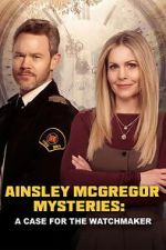 Watch Ainsley McGregor Mysteries: A Case for the Watchmaker 9movies