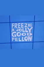 Watch Freeze a Jolly Good Fellow 9movies