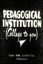 Watch Pedagogical Institution (College to You) 9movies