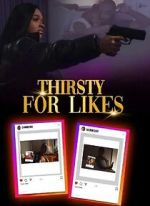 Watch Thirsty for Likes 9movies