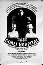 Watch Tales from the Gimli Hospital 9movies