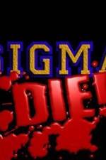 Watch Sigma Die 9movies