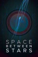 Watch Space Between Stars (Short 2018) 9movies