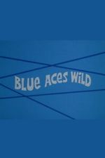 Watch Blue Aces Wild 9movies