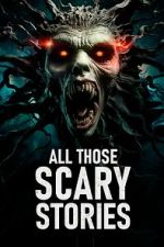 Watch All Those Scary Stories 9movies