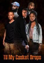 Watch Til My Casket Drops 9movies