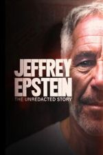 Watch Jeffrey Epstein: The Unredacted Story 9movies