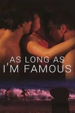 Watch As Long As I\'m Famous 9movies