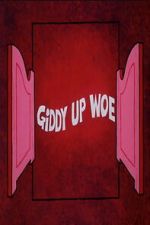 Watch Giddy Up Woe 9movies