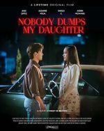 Watch Nobody Dumps My Daughter 9movies