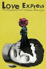 Watch Love Express. The Disappearance of Walerian Borowczyk 9movies