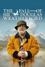 Watch The Fall of Sir Douglas Weatherford 9movies