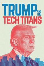 Watch Trump and the Tech Titans 9movies