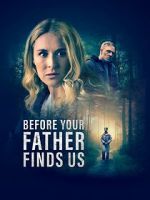 Watch Before Your Father Finds Us 9movies