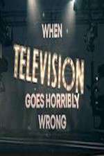 Watch When Television Goes Horribly Wrong 9movies
