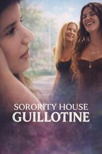 Watch Sorority House Guillotine 9movies