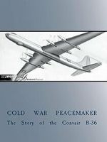 Watch Cold War Peacemaker: The Story of the Convair B-36 9movies