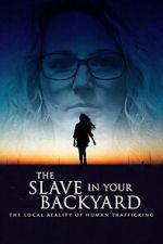 Watch The Slave in Your Backyard: The Local Reality of Human Trafficking 9movies