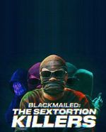 Watch Blackmailed: The Sextortion Killers (TV Special 2025) 9movies