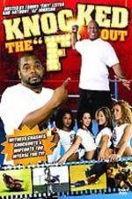 Watch Knocked the F Out 9movies