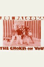 Watch The Choke\'s on You 9movies