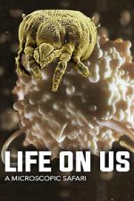 Watch Life on Us: A Microscopic Safari 9movies