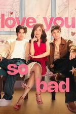 Watch Love You So Bad 9movies