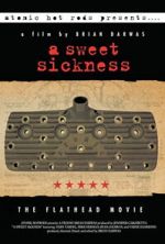 Watch A Sweet Sickness: The Flathead Movie 9movies