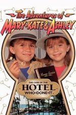 Watch The Adventures of Mary-Kate & Ashley: The Case of the Hotel Who-Done-It 9movies