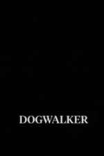 Watch Dogwalker 9movies