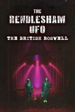 Watch The Rendlesham UFO : The British Roswell 9movies