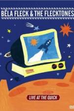 Watch Bela Fleck and the Flecktones - Live at the Quick 9movies