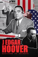 Watch J Edgar Hoover: Addicted to Secrets 9movies
