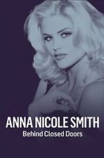 Watch Anna Nicole Smith: Behind Closed Doors 9movies