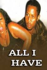 Watch All I Have 9movies