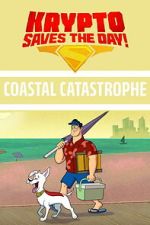 Watch Krypto Saves the Day!: Coastal Catastrophe 9movies