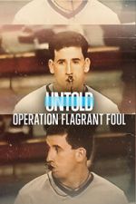 Watch Untold: Operation Flagrant Foul 9movies