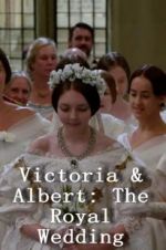 Watch Victoria & Albert: The Royal Wedding 9movies