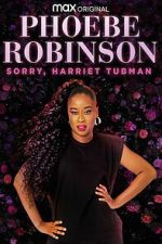 Watch Phoebe Robinson: Sorry, Harriet Tubman 9movies
