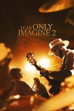 Watch I Can Only Imagine 2 9movies