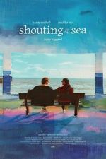 Watch Shouting at the Sea 9movies