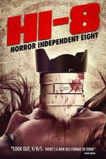 Watch Hi-8 (Horror Independent 8) 9movies