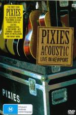 Watch Pixies  Acoustic Live in Newport 9movies
