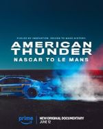 Watch American Thunder: NASCAR to Le Mans 9movies