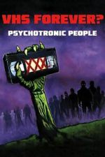 Watch VHS Forever? | Psychotronic People 9movies