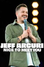 Watch Jeff Arcuri: Nice to Meet You 9movies