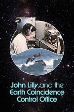 Watch John Lilly and the Earth Coincidence Control Office 9movies