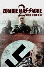 Watch Zombie Massacre 2: Reich of the Dead 9movies
